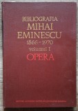 Bibliografia Mihai Eminescu 1866-1970// vol 1