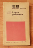 Logica polivalenta de Anton Dumitriu Colectia Enciclopedia de buzunar