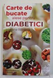 CARTE DE BUCATE ALESE PENTRU DIABETICI de MARIANA RABINCA , 2021 * PREZINTA HALOURI DE APA