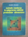 Eugen Holban - Metode moderne in asigurarea calitatii produselor alimentare