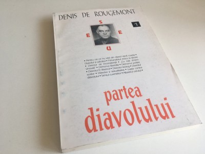 DENIS DE ROUGEMONT, PARTEA DIAVOLULUI. TRAD. MIRCEA IVANESCU.ED. ANASTASIA 1994 foto