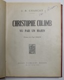 CHRISTOPHE COLOMB VU PAR UN MARIN par J.B. CHARCOT , 1928