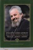 Cumpara ieftin Episcopul Gurie Georgiu - Intaiul Arhipastor al Devei si Hunedoarei - Marturii, 2022, 363 pagini, 13x20 cm, coperta cartonata, limba romana
