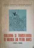 MOLDOVA SI TRANSILVANIA IN VREMEA LUI PETRU RARES. RELATII POLITICE SI MILITARE (1527-1546)-RADU CONSTANTINESCU
