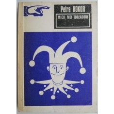 Micii mei toreadori &ndash; Petre Bokor