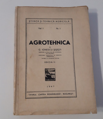 Carte veche 1947 G Ionescu Sisesti Agrotehnica volum unu foto