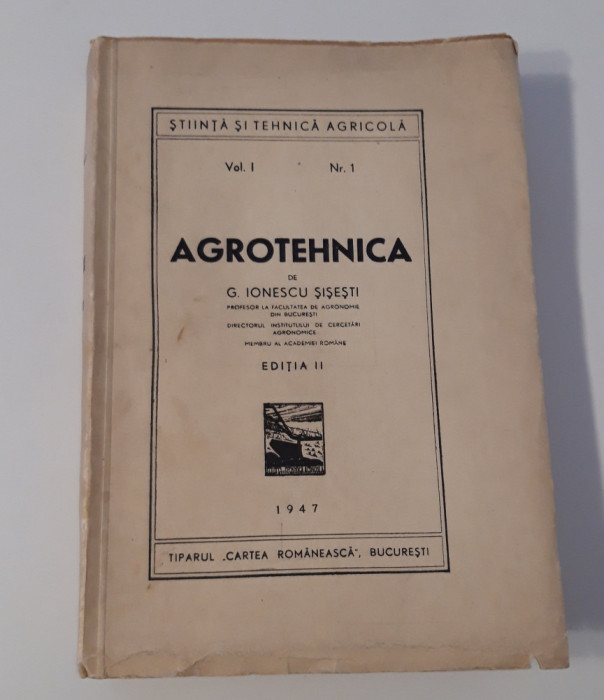 Carte veche 1947 G Ionescu Sisesti Agrotehnica volum unu