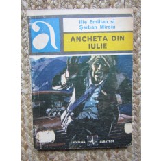 Ancheta Din Iulie - Ilie Emilian, Serban Miroiu