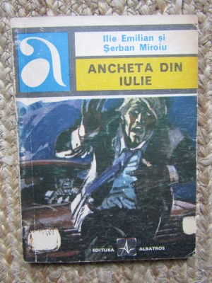 Ancheta Din Iulie - Ilie Emilian, Serban Miroiu foto
