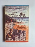 Changi &ndash; Aut. James Clavell, Trad. Sergiu Celac, &icirc;ngr. Valeriu Grițeanu, Ed. Tribuna, 1992