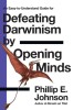 Carte Phillip E. Johnson - Defeating Darwinism by Opening Minds, Dezbatere Creationism Evolutie, Engleza