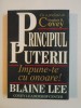 PRINCIPIUL PUTERII , IMPUNE-TE CU ONOARE! de BLAINE LEE 2005