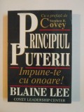 PRINCIPIUL PUTERII , IMPUNE-TE CU ONOARE! de BLAINE LEE 2005