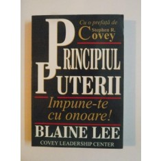 PRINCIPIUL PUTERII , IMPUNE-TE CU ONOARE! de BLAINE LEE 2005