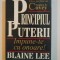 PRINCIPIUL PUTERII , IMPUNE-TE CU ONOARE! de BLAINE LEE 2005