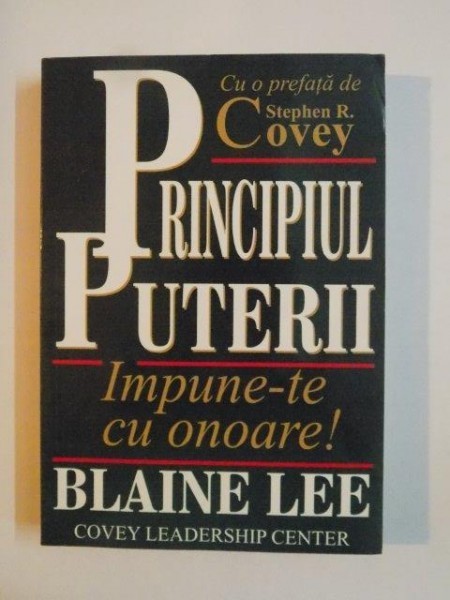 PRINCIPIUL PUTERII , IMPUNE-TE CU ONOARE! de BLAINE LEE 2005