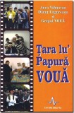 Tara lu&#039; Papura VOUA | Anca Vahnovan, Danut Ungureanu, Grupul Voua