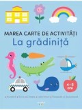 Cumpara ieftin Marea carte de activitati. La gradinita. 4&ndash;5 ani/***