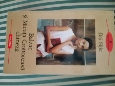 Dai Sijie Balzac si Micuta Croitoreasa chineza foto