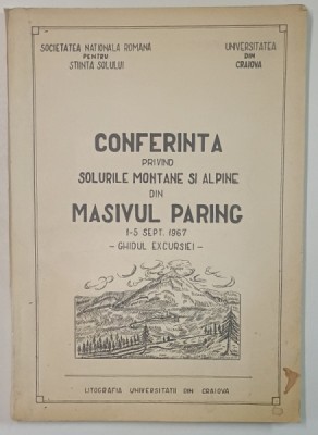 CONFERINTA PRIVIND SOLURILE MONTANE SI ALPINE DIN MASIVUL PARANG , GHIDUL EXCURSIEI , 1 -5 SEPT , 1967 foto