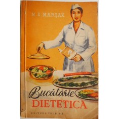 Bucatarie dietetica &ndash; M. S. Marsak