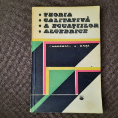 TEORIA CALITATIVA A ECUATIILOR ALGEBRICE C NASTASESCU,C NITA RF4/4