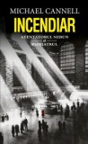 Cumpara ieftin Incendiar. Atentatorul nebun si psihiatrul/Michael Cannell