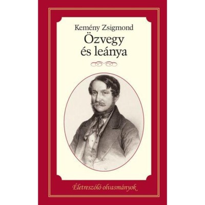 &amp;Ouml;zvegy &amp;eacute;s le&amp;aacute;nya - &amp;Eacute;letresz&amp;oacute;l&amp;oacute; olvasm&amp;aacute;nyok 15. - Kem&amp;eacute;ny Zsigmond foto