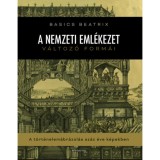 A nemzeti eml&eacute;kezet v&aacute;ltoz&oacute; form&aacute;i - A t&ouml;rt&eacute;nelem&aacute;br&aacute;zol&aacute;s sz&aacute;z &eacute;ve k&eacute;pekben - Basics Beatrix