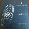 ION CUCU: CLIPE DE VIATA DIN ISTORIA LITERATURII ROMANE CONTEMPORANE (ALBUM FOTO, 2003)