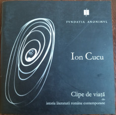 ION CUCU: CLIPE DE VIATA DIN ISTORIA LITERATURII ROMANE CONTEMPORANE(ALBUM FOTO) foto