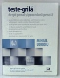 TESTE - GRILA DREPT PENAL SI PROCEDURA PENALA de MIHAIL UDROIU , 2017
