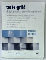 TESTE - GRILA DREPT PENAL SI PROCEDURA PENALA de MIHAIL UDROIU , 2017