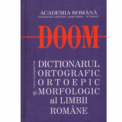 Academia Romana - DOOM - Dictionarul ortografic, ortoepic si morfologic al limbii romane editia a II-a - 133480 foto