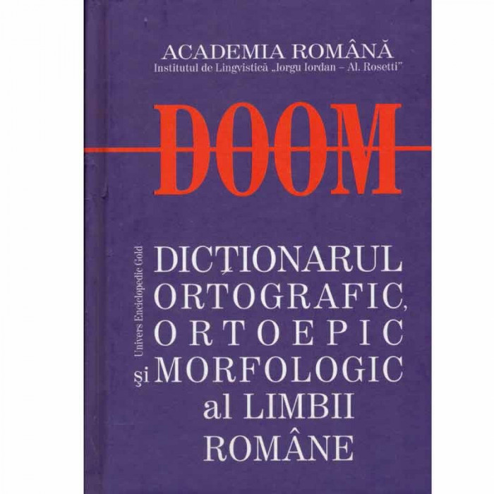 Academia Romana - DOOM - Dictionarul ortografic, ortoepic si morfologic al limbii romane editia a II-a - 133480