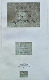 Tropicul Capricornului - Henry Miller - Editura Samuel Tastet Editeur, 1997, 404 pagini, Coperta Brosata, Biblioteca Internationala