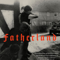 Fatherland: A Memoir of War, Conscience, and Family Secrets