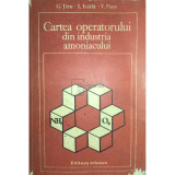 G. Tiru - Cartea operatorului din industria amoniacului (editia 1981)