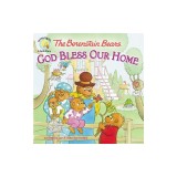 Berenstain Bears: God Bless Our Home