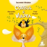 Corbul si vulpea - Alexandre Jardin, Fred Multier - Carte Povesti copii