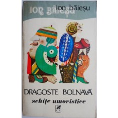 Dragoste bolnava (schite umoristice) &ndash; Ion Baiesu