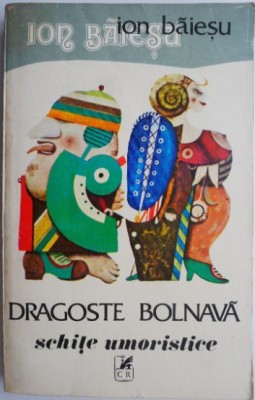 Dragoste bolnava (schite umoristice) &amp;ndash; Ion Baiesu foto