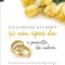 Si am spus da. O poveste de iubire - de Elizabeth Gilbert