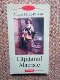 Arturo Perez Reverte - Capitanul Alatriste