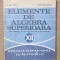 Elemente de algebră superioară - A. Hollinger, E. Georgescu-Buzău