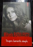 DESPRE LUCRURILE SIMPLE - MIHAELA RADULESCU