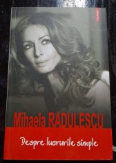 DESPRE LUCRURILE SIMPLE - MIHAELA RADULESCU
