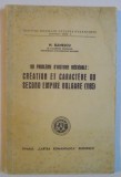 UN PROBLEME D&#039;HISTOIRE MEDIEVALE: CREATION ET CARACTERE DU SECOND EMPIRE BULGARE (1185) de N. BANESCU 1943, DEDICATIE*