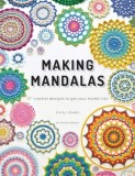 Making Mandalas US Terms Edition: 27 Crochet Designs to Get Your Hooks Into