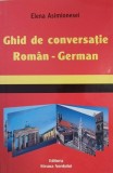 Ghid de conversatie roman-german - Elena Asimionesei